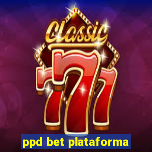 ppd bet plataforma